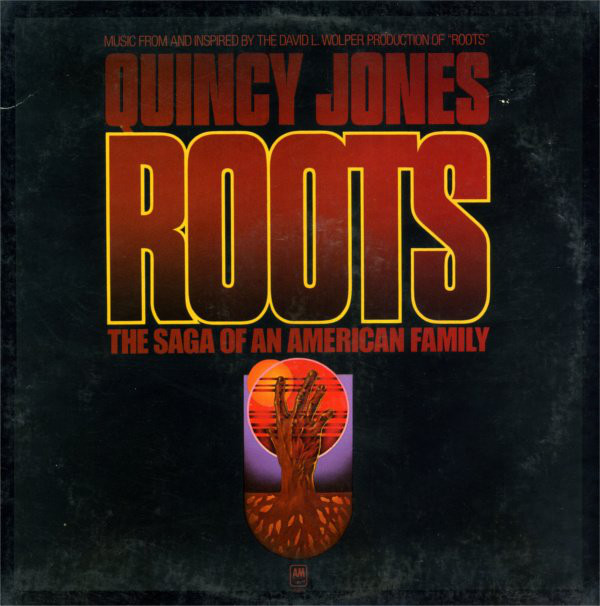 QUINCY JONES - ROOTS THE SAGA OF AN AMERICAN FAMILY